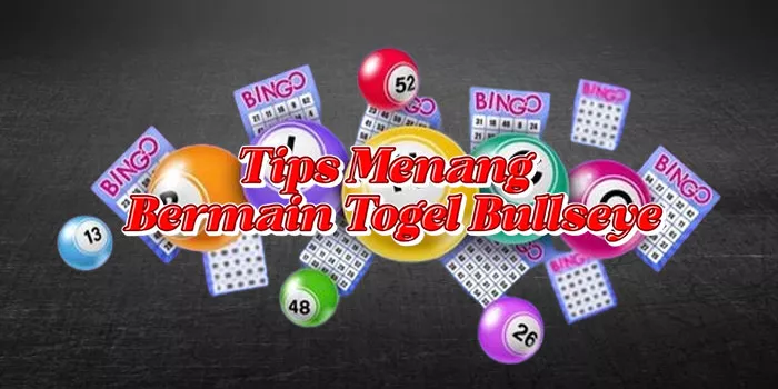 Tips Menang Bermain Togel Bullseye