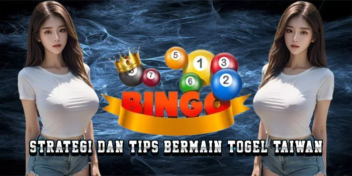 Strategi Dan Tips Bermain Togel Taiwan