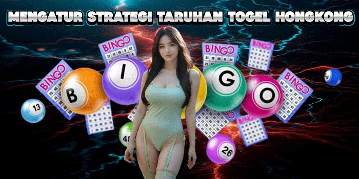 Mengatur Strategi Taruhan Togel Hongkong