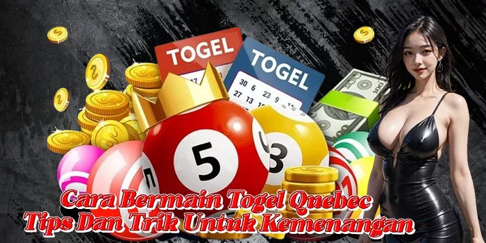 Cara Bermain Togel Quebec Tips Dan Trik Untuk Kemenangan