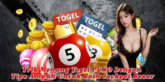 Trik Menang Togel PCSO Dengan Tips Ampuh Untuk Raih Jackpot Besar