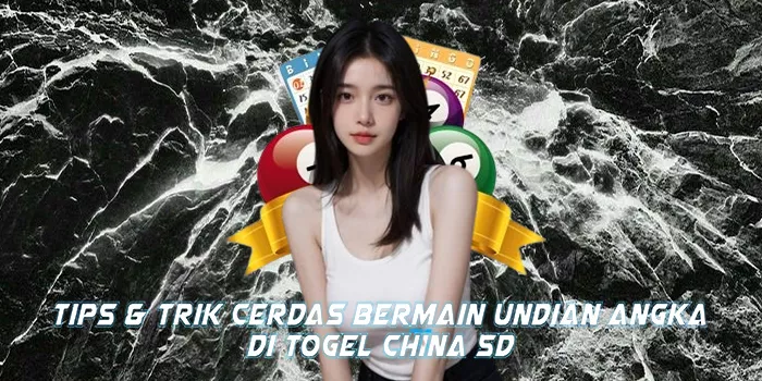 Tips & Trik Cerdas Bermain Undian Angka di Togel China 5D