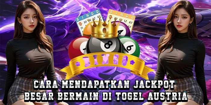 Cara Mendapatkan Jackpot Besar Bermain Di Togel Austria