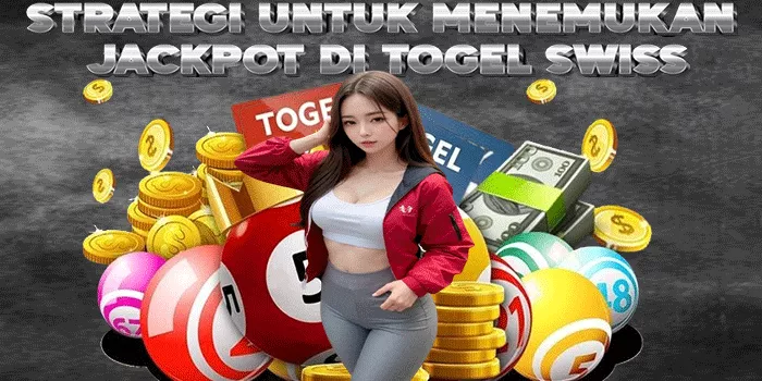 Strategi Untuk Menemukan Jackpot Di Togel Swiss