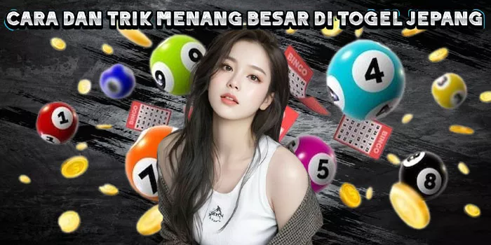 Cara Dan Trik Menang Besar Di Togel Jepang