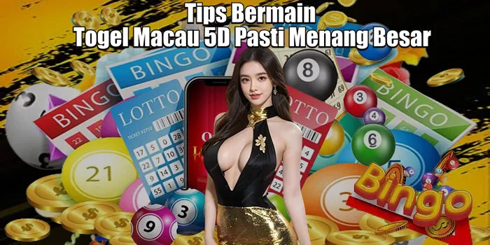 Tips-Bermain-Togel-Macau-5D-Pasti-Menang-Besar
