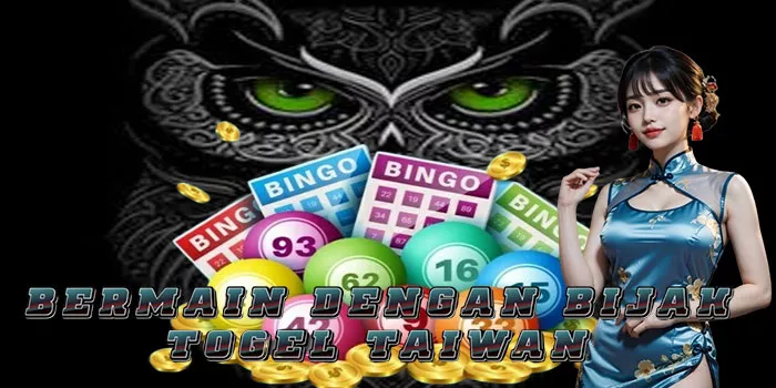 Bermain Togel Taiwan Dengan Bijak