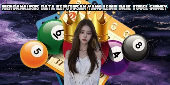 Menganalisis Data Keputusan Yang Lebih Baik Togel Sidney