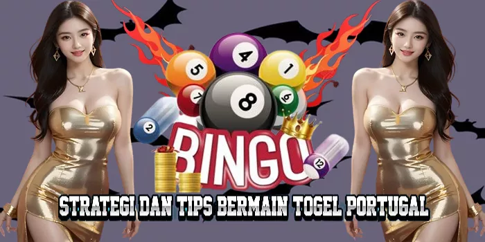Strategi Dan Tips Bermain Togel Portugal