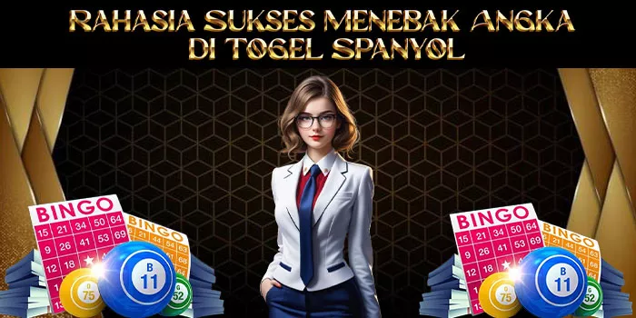Rahasia Sukses Menebak Angka di Togel Spanyol