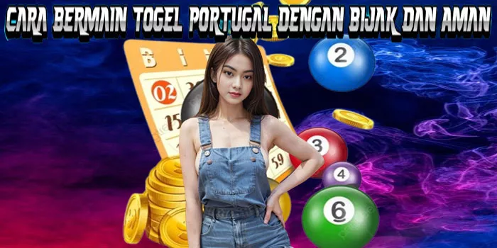 Cara Bermain Togel Portugal Dengan Bijak Dan Aman