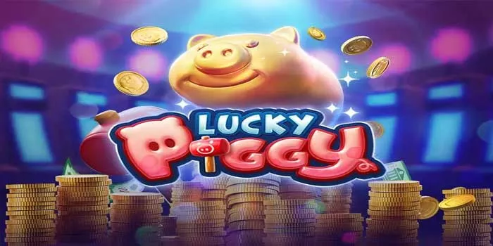 Cara Mudah Meraih Jackpot di Slot Lucky Piggy