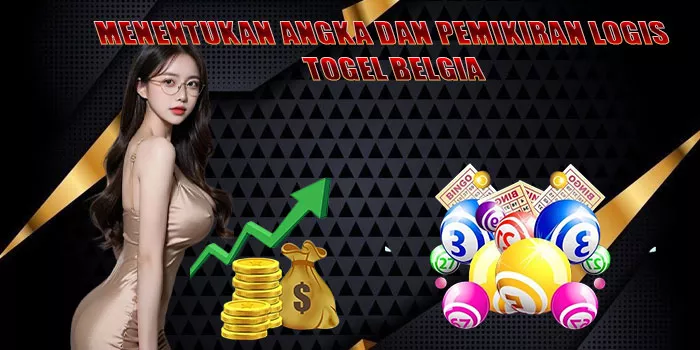 Menentukan Angka dan Pemikiran Logis Togel Belgia