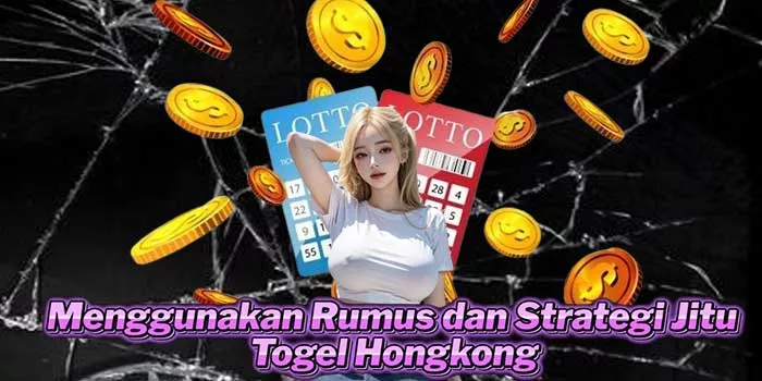 Menggunakan Rumus dan Strategi Jitu Togel Hongkong