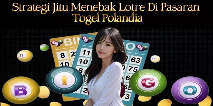 Strategi Jitu Menebak Lotre Di Pasaran Togel Polandia