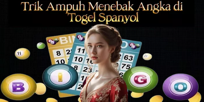 Trik Ampuh Menebak Angka di Togel Spanyol