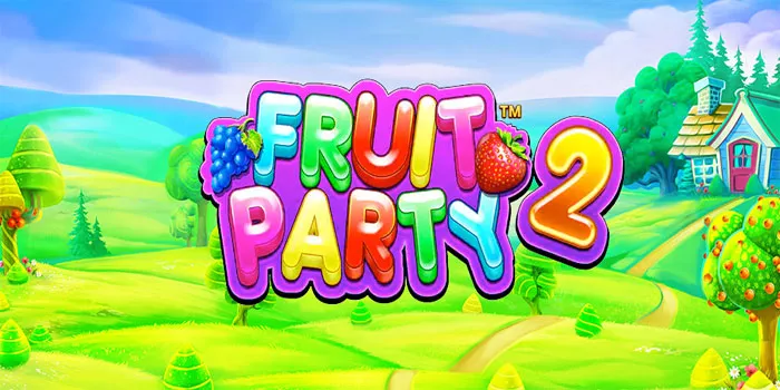 Bermain Fruit Party 2 Memaksimalkan Beberapa Tip Praktis