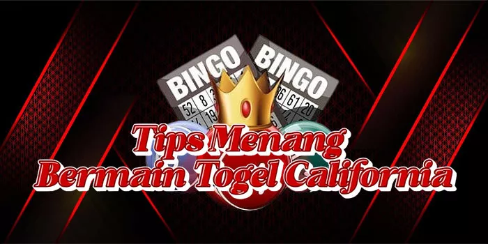 Tips Menang Bermain Togel California