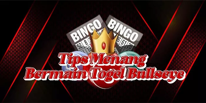 Tips Menang Bermain Togel Bullseye