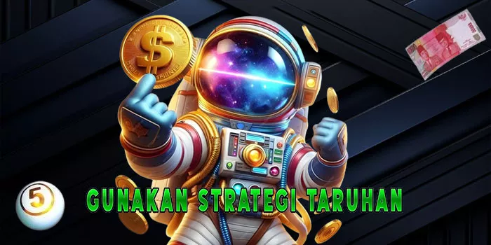 Gunakan Strategi Taruhan