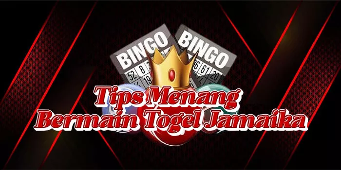 Tips Menang Bermain Togel Jamaika