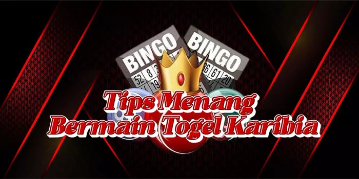 Tips Menang Bermain Togel Karibia