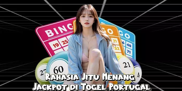 Rahasia Jitu Menang Jackpot di Togel Portugal