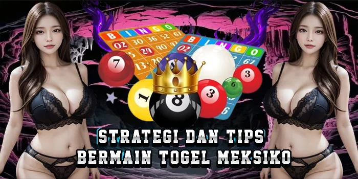 Strategi Dan Tips Bermain Togel Meksiko