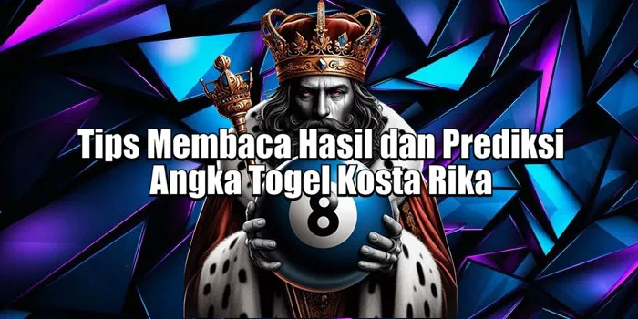 Tips Membaca Hasil dan Prediksi Angka Togel Kosta Rika