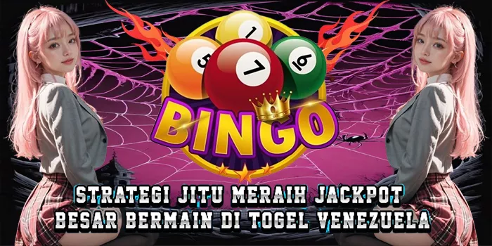 Strategi Jitu Meraih Jackpot Besar Bermain Di Togel Venezuela