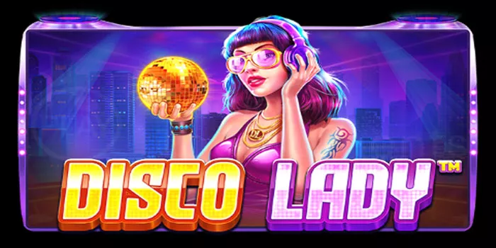 Trik Menang Besar Dengan Strategi Gacor Disco Lady
