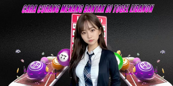 Cara Curang Menang Banyak Di Togel Libanon