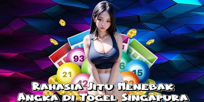 Rahasia Jitu Menebak Angka di Togel Singapura
