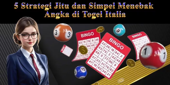 5 Strategi Jitu dan Simpel Menebak Angka di Togel Italia