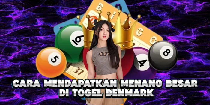 Cara Mendapatkan Menang Besar Di Togel Denmark