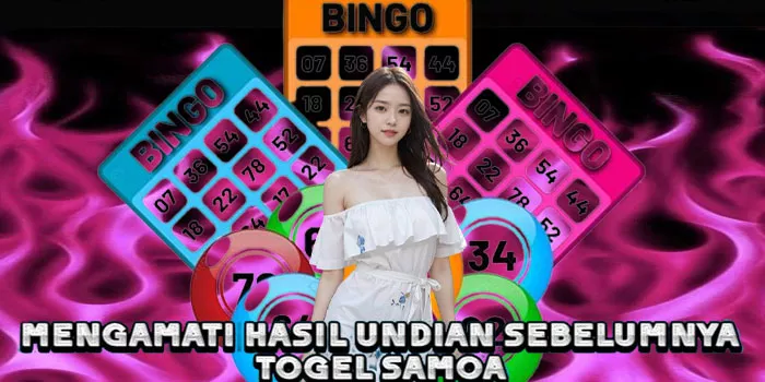 Mengamati Hasil Undian Sebelumnya Togel Samoa