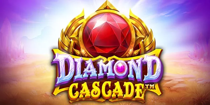 Rahasia Sukses Bermain Di Slot Online Diamond Cascade
