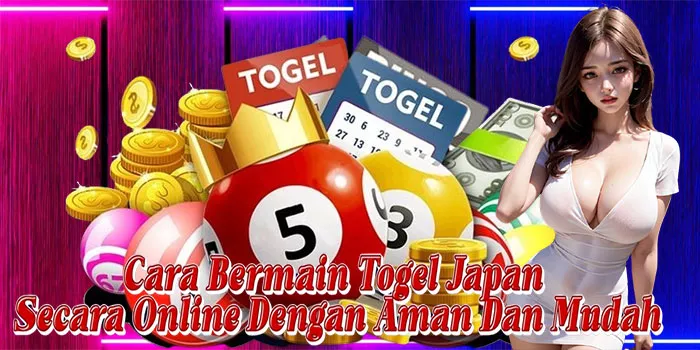 Cara Bermain Togel Jepang Secara Online Dengan Aman Dan Mudah