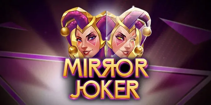 Tips dan Trik Rahasia Sukses di Slot Mirror Joker
