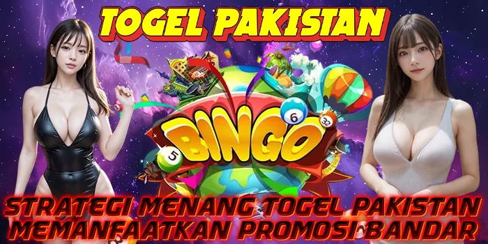 Strategi Menang Togel Pakistan: Memanfaatkan Promosi Bandar