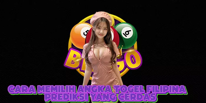 Cara Memilih Angka Togel Filipina Prediksi yang Cerdas