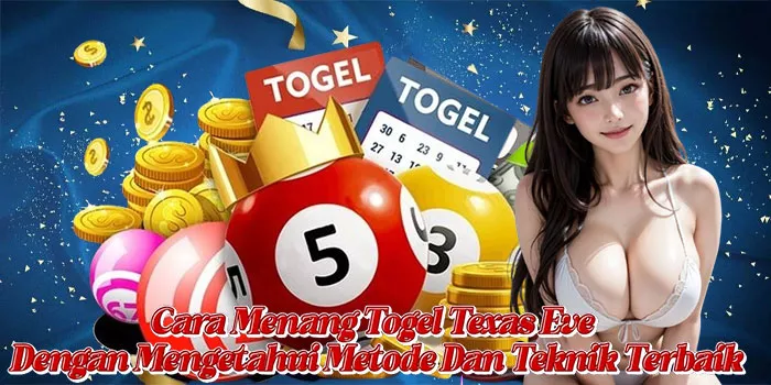 Cara Menang Togel Texas Eve Dengan Mengetahui Metode Dan Teknik Terbaik