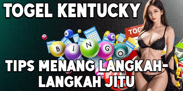 Tips Menang Togel Kentucky Langkah-Langkah Jitu