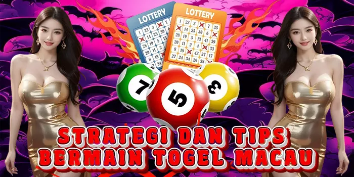 Strategi Dan Tips Bermain Togel Macau
