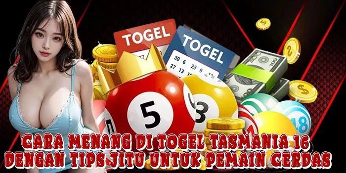 Cara Menang di Togel Tasmania 16 Dengan Tips Jitu Untuk Pemain Cerdas