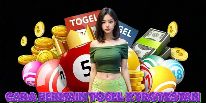 Cara Bermain Togel Kyrgyzstan