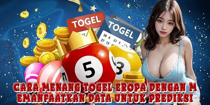 Cara Menang Togel Eropa Dengan Memanfaatkan Data Untuk Prediksi