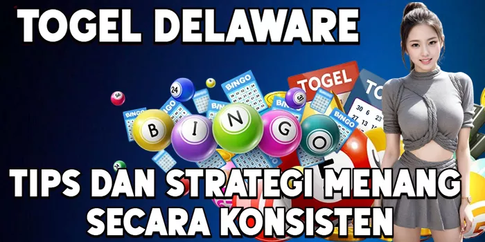 Tips dan Strategi Menang Togel Delaware Secara Konsisten