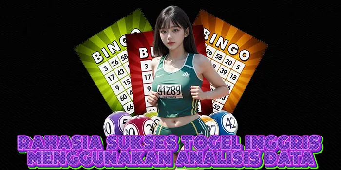 Rahasia Sukses Togel Inggris Menggunakan Analisis Data