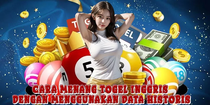 Cara Menang Togel Inggris Dengan Menggunakan Data Historis